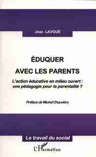 éduquer avec les parents by Jean Lavoué