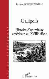 Gallipolis. histoire d'un mirage américa by MOREAU-ZANELLE JOCELYNE