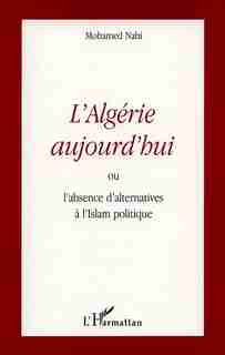 Algérie aujourd'hui ou absenced'alterna by NABI MOHAMED