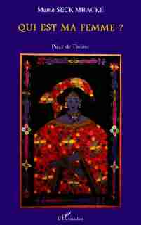 QUI EST MA FEMME ? by Mame Seck Mbacke