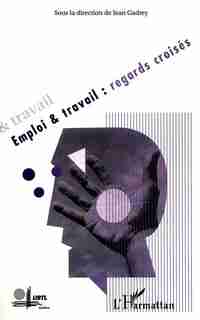 Emploi & travail: regards croisés by Collectif
