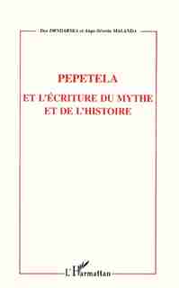 PEPETELA ET L'ECRITURE DU MYTHE ET DE L'HISTOIRE by Dea Drndarska