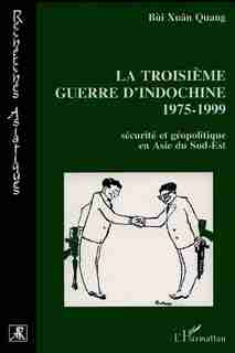 Troisième guerre d'indochine by XUAN QUANG BUI