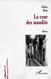 Cours des maudits (roman) by BRES JULIEN