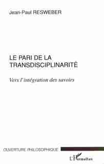 LE PARI DE LA TRANSDISCIPLINARITÉ by Jean-Paul Resweber