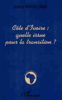 Côte d'ivoire: quelle issue pour la tran by OUEGUI GOBA ARSENE