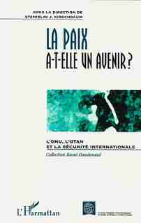 Paix a-t-elle un avenir? l'otan l'onu... by KIRSCHBAUM STANISLAV J.