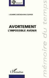 Avortement: l'impossible avenir by GHEDIGHIAN-COURIER J-JEANNE