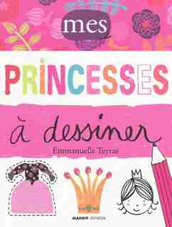 Mes princesses à dessiner by Emmanuelle Teyras