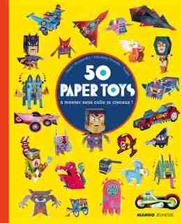 50 paper toys à monter sans colle ni ciseaux ! by COLLECTIF