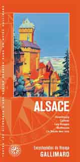 ALSACE ENCYCLOPÉDIE DU VOYAGE
