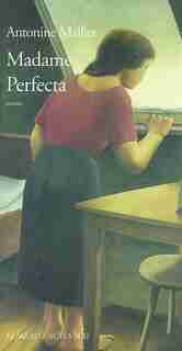 Madame Perfecta by Antonine Maillet