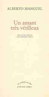 Un Amant Tres Vetilleux by Alberto Manguel