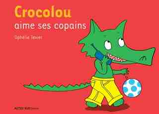 Crocolou Aime Ses Copains by Ophelie Texier