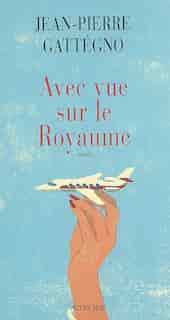 Avec Vue Sur Royaume by J Gattegno