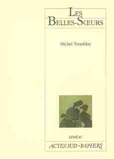 Les belles-soeurs by Michel Tremblay