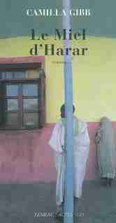 Le miel d'Harar by Camilla Gibb