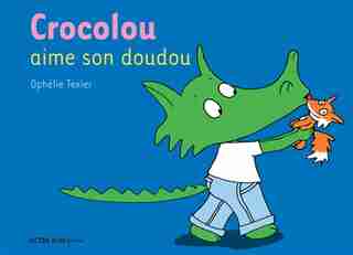 Crocolou Aime Son Doudou by Ophelie Texier