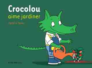 Crocolou aime jardiner by Ophélie Texier