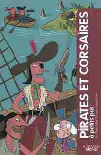 Pirates et corsaires à petits pas by Éric Dars