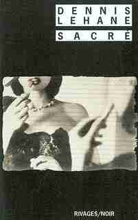 Sacré by Dennis Lehane