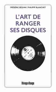L'ART DE RANGER SES DISQUES de Philippe Blanchet