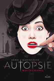 Autopsie Whitechapel by Kerri Maniscalco