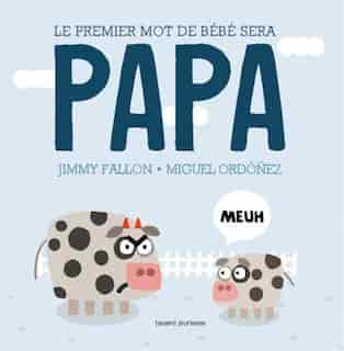 Le premier mot de bébé sera Papa by Jimmy Fallon