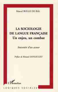 LA SOCIOLOGIE DE LANGUE FRANÇAISE by Marcel Marcel Bolle de Bal