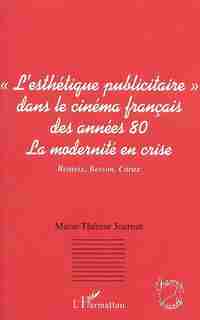 Esthétique publicitaire dans le cinéma f de JOURNOT MARIE-THERESE