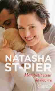 Mon petit cœur de beurre de Natasha St-Pier