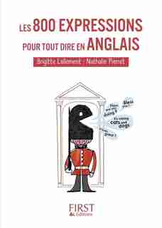 800 EXPRESSIONS POUR TOUT DIRE..ANGLAIS de Brigitte Lallement