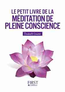 Le petit livre de la pleine conscience de Elizabeth Couzon