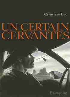 Un certain Cervantes by CHRISTIAN LAX