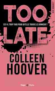 TOO LATE by Colleen Hoover