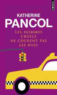 Les hommes cruels ne courent rues n ed de Katherine Pancol