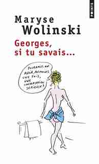 Georges, si tu savais… by Maryse Wolinski