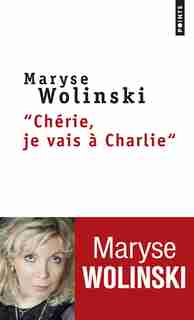 Chérie, je vais à Charlie by Maryse Wolinski