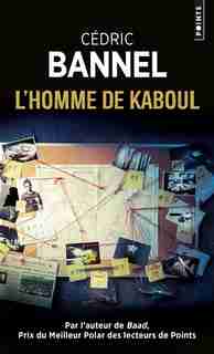 L'HOMME DE KABOUL de Cedric Bannel