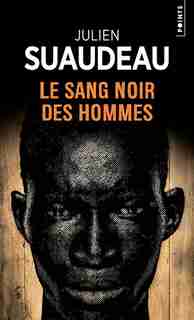 LE SANG NOIR DES HOMMES de Julien Suaudeau