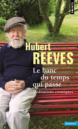 Le Banc Du Temps Qui Passe Meditations Cosmiques Book By Hubert Reeves Mass Market Paperback Www Chapters Indigo Ca Le Banc Du Temps Qui Passe Meditations Cosmiques Book By Hubert Reeves Mass Market Paperback Www Chapters Indigo Ca