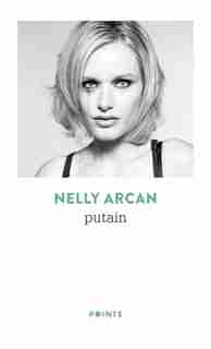 PUTAIN de Nelly Arcan