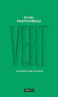 Vert : histoire d'une couleur de Michel Pastoureau