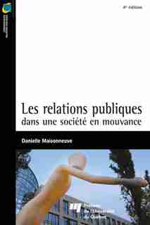 Les relations publiques dans une société en mouvance de Danielle Maisonneuve
