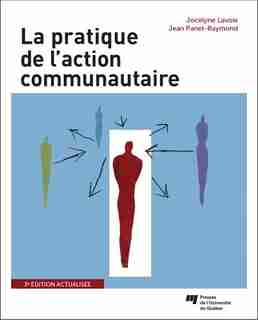 La pratique de l'action communautaire 3e édition by Jocelyne Lavoie
