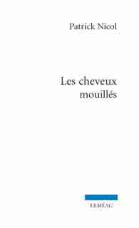 Les cheveux mouillés by Patrick Nicol