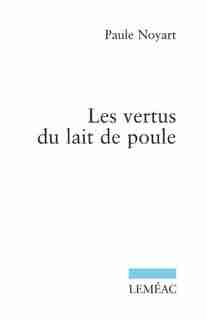 Les vertus du lait de poule by Paule Noyart