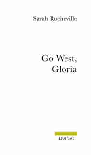 Go West, Gloria by Sarah Rocheville