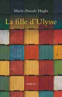 La fille d'Ulysse by Marie Pascale Huglo