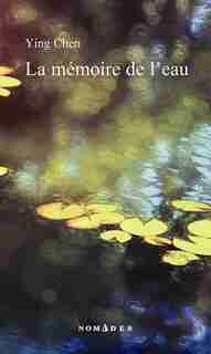 La mémoire de l'eau by Ying Chen